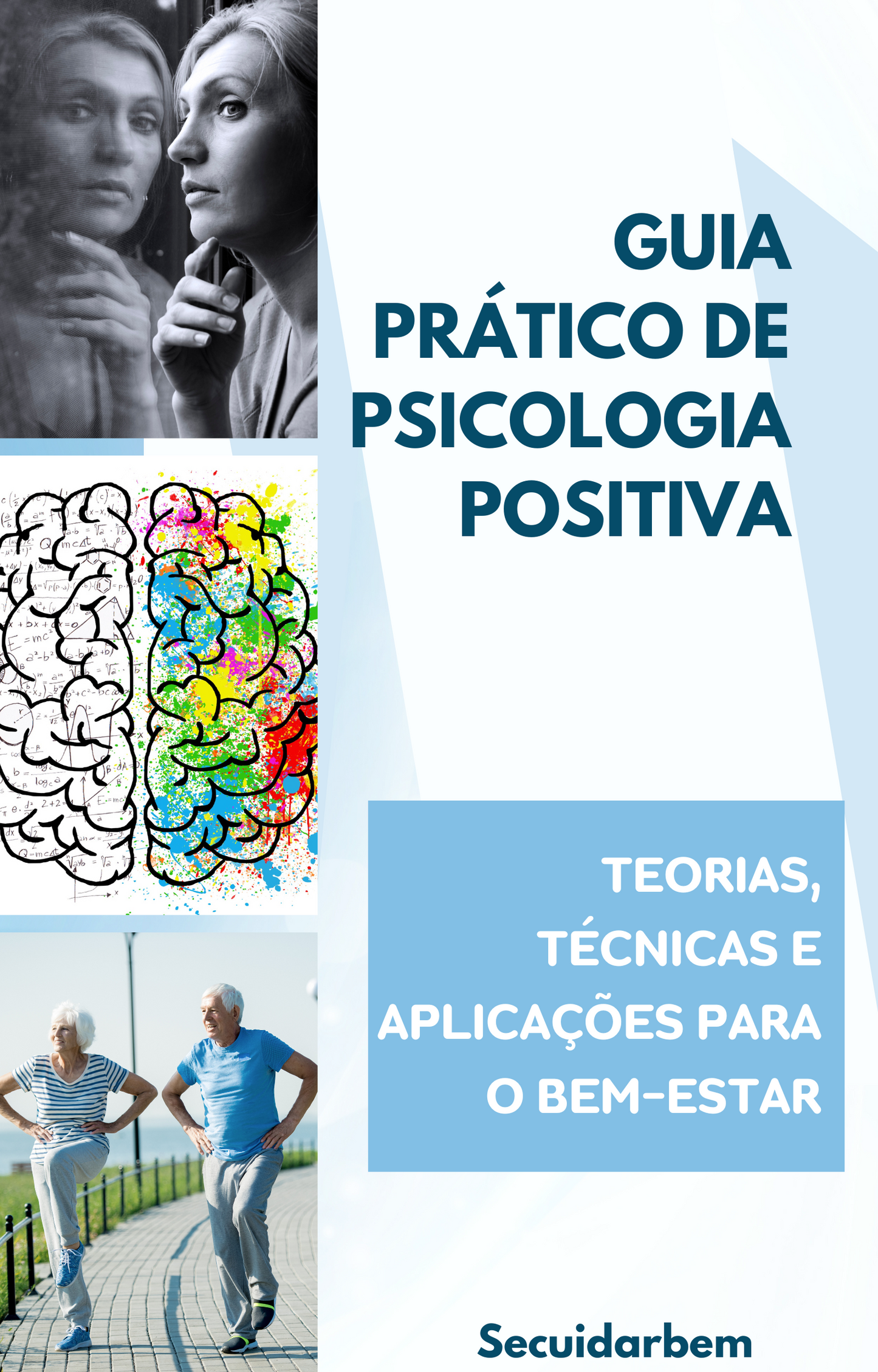 Guia Prático de Psicologia Positiva: Teorias, Técnicas e Aplicações para o Bem-Estar